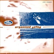 various artists - Organised Sound (Jazz Fudge JFR005CD, 1996) :   