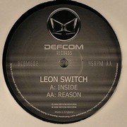Leon Switch - Inside / Reason (Defcom Records DCOM002, 2002) :   