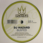 DJ Hazard - Busted / 0121 (Playaz Recordings PLAYAZ001, 2007) :   