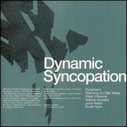 Dynamic Syncopation - Dynamism (Ninja Tune ZENCD043, 1999)