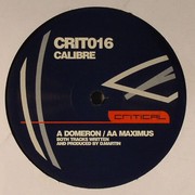 Calibre - Domeron / Maximus (Critical Recordings CRIT016, 2005) :   
