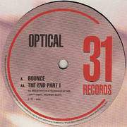 Optical - Bounce / The End Part I (31 Records 31R005, 1998)