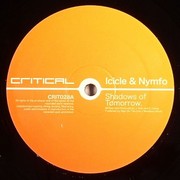 Icicle & Nymfo - Shadows Of Tomorrow / Unbreakable (Critical Recordings CRIT028, 2007) :   