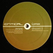 Lomax - Innocent X / Trago Trash (Critical Recordings CRIT029, 2007) :   