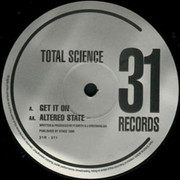 Total Science - Get It On / Altered State (31 Records 31R011, 2000) :   
