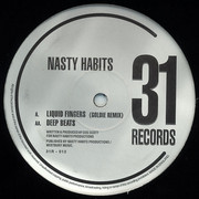 Nasty Habits - Liquid Fingers (Goldie remix) / Deep Beats (31 Records 31R013, 2001) :   