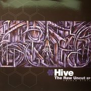 Hive - The Raw Uncut EP (Vortex Recordings VTX-013, 2001)
