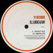 Ill Logic & Raf - Shoot Out / Absolute (31 Records 31R026, 2005) :   