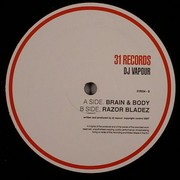 DJ Vapour - Brain & Body / Razor Bladez (31 Records 31R034, 2007) :   
