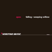 Apex - Falling / Weeping Willow (Horizons Music HZN025, 2008) :   