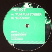 Heist - Pum Pum Stabber / Inta Soul (Grid Recordings GRIDUK007, 2005) :   
