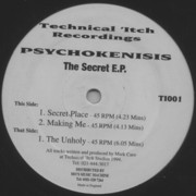 Psychokenisis - The Secret EP (Tech Itch Recordings TI001, 1994) :   