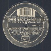 The Smokester - Westworld Coastin' (Smokers Inc SINC1227, 1998) :   