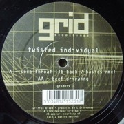 Twisted Individual - Sore Throat (JB Back 2 Basics remix) / Beef Dripping (Grid Recordings GRID019, 2002) :   