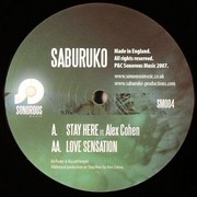 Saburuko - Stay Here / Love Sensation (Sonorous Music SM004, 2008) :   