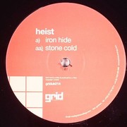 Heist - Iron Hide / Stone Cold (Grid Recordings GRIDUK014, 2006) :   