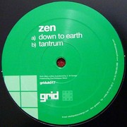 Zen - Down To Earth / Tantrum (Grid Recordings GRIDUK017, 2007) :   