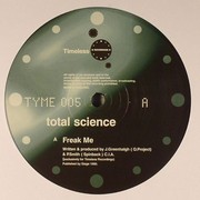 Total Science - Freak Me / Sophisticated Bitch (Timeless Recordings TYME005, 2000) :   
