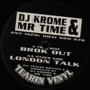 DJ Krome & Mr Time - Brok Out / London Talk (Tearin Vinyl TVR01, 1994) :   