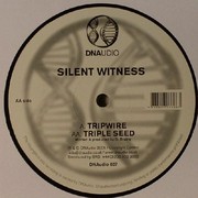 Silent Witness - Tripwire / Triple Seed (DNAudio DNAUDIO007, 2006) :   