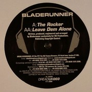 Bladerunner - The Rocker / Leave Dem Alone (Dread Recordings DREADUK003, 2006) :   