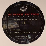 The Accidental Heroes - Can U Feel It? / It Came From Outer Space (Science Fiction Records SKYFI2002, 2001) :   