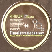 Pendulum - Back 2 You / Still Grey (Timeless Recordings TYME027, 2004) :   