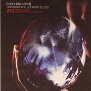 Dom & Roland - Through The Looking Glass (Dom & Roland Productions DRPLP001CD, 2008) :   