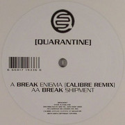 Break - Enigma (Calibre remix) / Shipment (Quarantine QRNUK007, 2008) :   