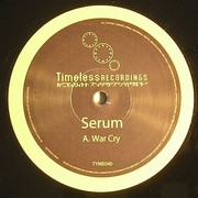 Serum - War Cry / I'm For Real (Timeless Recordings TYME040, 2008) :   