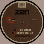 Zen - Full Effect / Shoot-Em-Up (Flipmode Audio FLIP001, 2008) :   