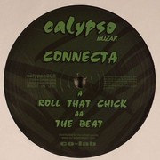 Connecta - Roll That Chick / The Beat (Calypso Muzak CALYPSO008, 2008) :   
