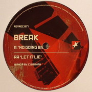 Break - No Going Back / Let It Lie (Revolution Recordings REVREC017, 2008) :   