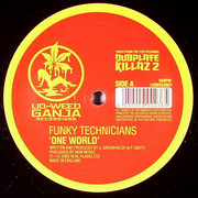 Funky Technicians - One World / Legends Of Love (Liq-Weed Ganja Recordings LIQWEED001, 2005) :   