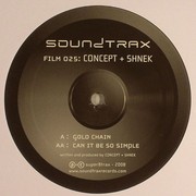 Concept & Shnek - Gold Chain / Can It Be So Simple (Sound Trax FILM025, 2008) :   
