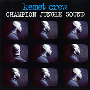 various artists - Kemet Crew - Champion Jungle Sound (3rd Party KTPP001CD, Kemet KTPP001CD, Parousia KTPP001CD, 1995) :   