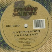 Big Bud - Temptation / Fantasy (Creative Source CRSE002, 1995) :   