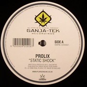 Prolix - Static Shock / Bad Blood (Ganja-Tek Recordings GTEK007, 2008) :   