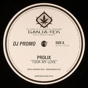 Prolix - Took My Love / Ice Cold (Ganja-Tek Recordings GTEK005, 2007) :   