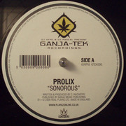 Prolix - Sonorous / The Fury (Ganja-Tek Recordings GTEK006, 2008) :   