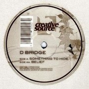 D-Bridge - Something To Hide / Belief (Creative Source CRSE042, 2005) :   