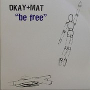 D. Kay & Mat - Be Free / The Sweat (Brigand Music BRIG012, 2009) :   