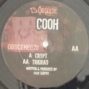 Cooh - Crypt / Trigrad (Obscene Recordings OBSCENE020, 2009) :   