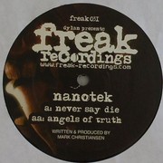 Nanotek - Never Say Die / Angels Of Truth (Freak Recordings FREAK031, 2009) :   