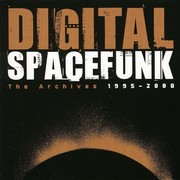 Digital - Spacefunk - The Archives 1995-2008 (Function Records CHANEL9604CD, 2009) :   