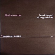Blocks & Escher - Heart Shaped / All In Good Time (Horizons Music HZN033, 2009) :   