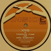 XRS - Tropical Funk / Mad Scientist (Inside Recordings INSIDE009, 2009) : посмотреть обложки диска