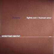 Isotone - Lights Out / Human Error (Horizons Music HZN035, 2009) :   