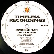 The Invisible Man - Skyliner / Power (Timeless Recordings DJ007, 1994) :   