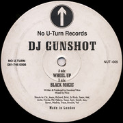 DJ Gunshot - Wheel Up / Black Magic (No U-Turn NUT006, 1994) :   